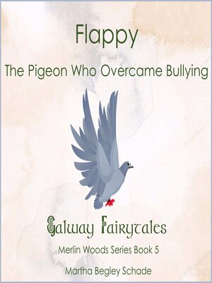 cover image of Flappy. the Pigeon Who Overcame Bullying.